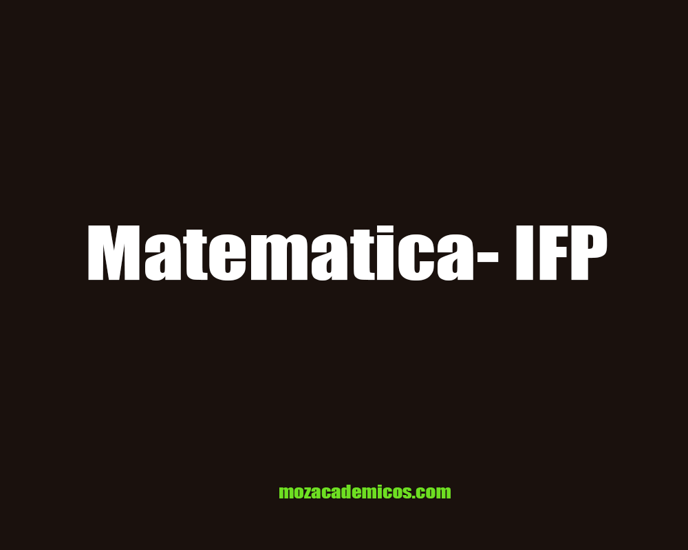 Exames de admissão Matematica IFP