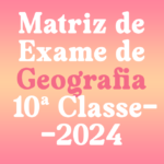 Matriz de Geografia 10a Classe
